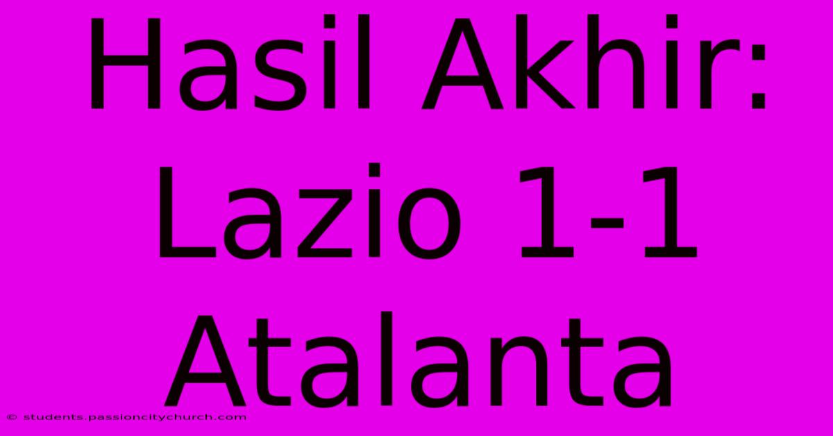 Hasil Akhir: Lazio 1-1 Atalanta