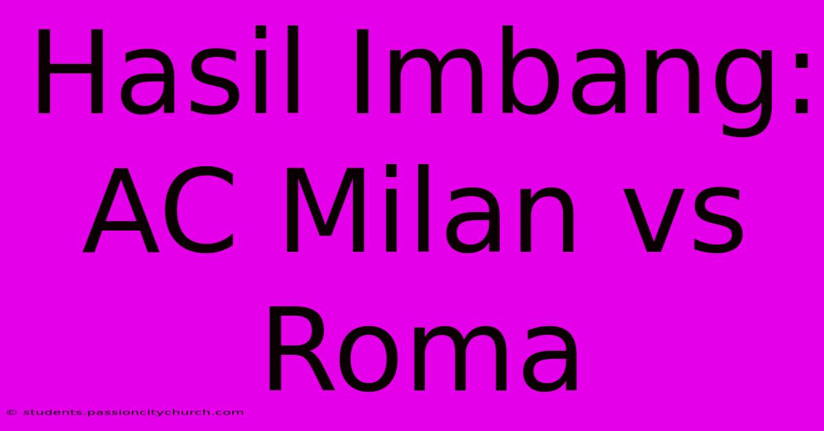 Hasil Imbang: AC Milan Vs Roma