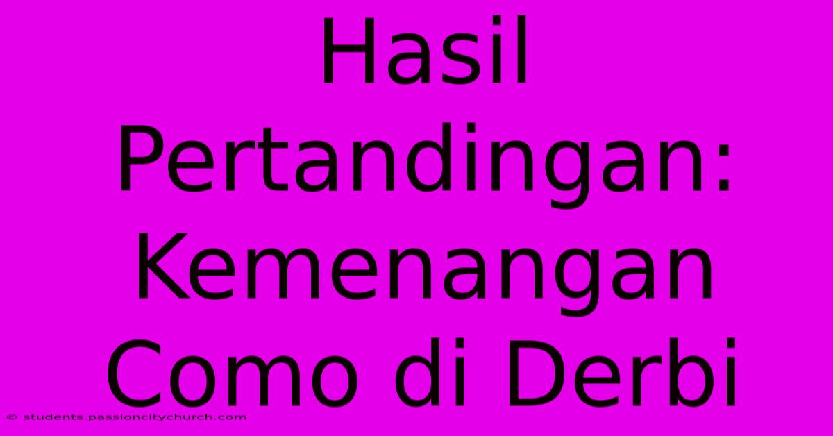 Hasil Pertandingan: Kemenangan Como Di Derbi