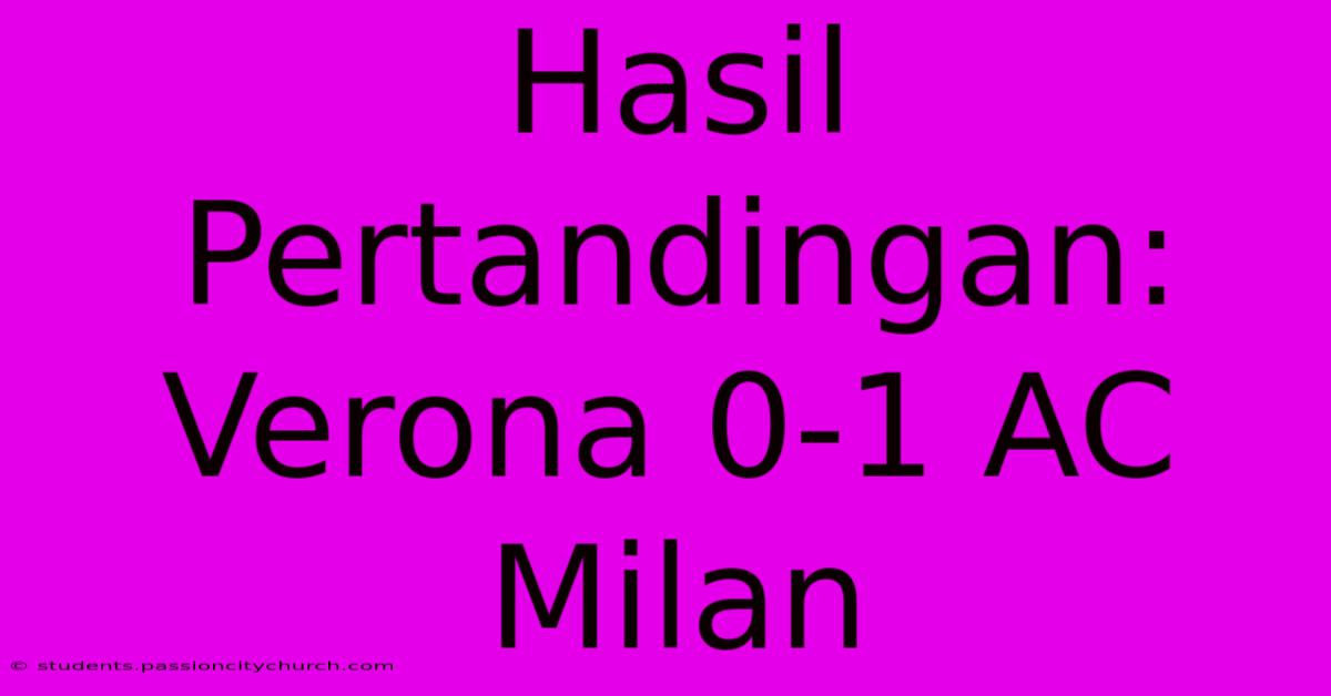 Hasil Pertandingan: Verona 0-1 AC Milan