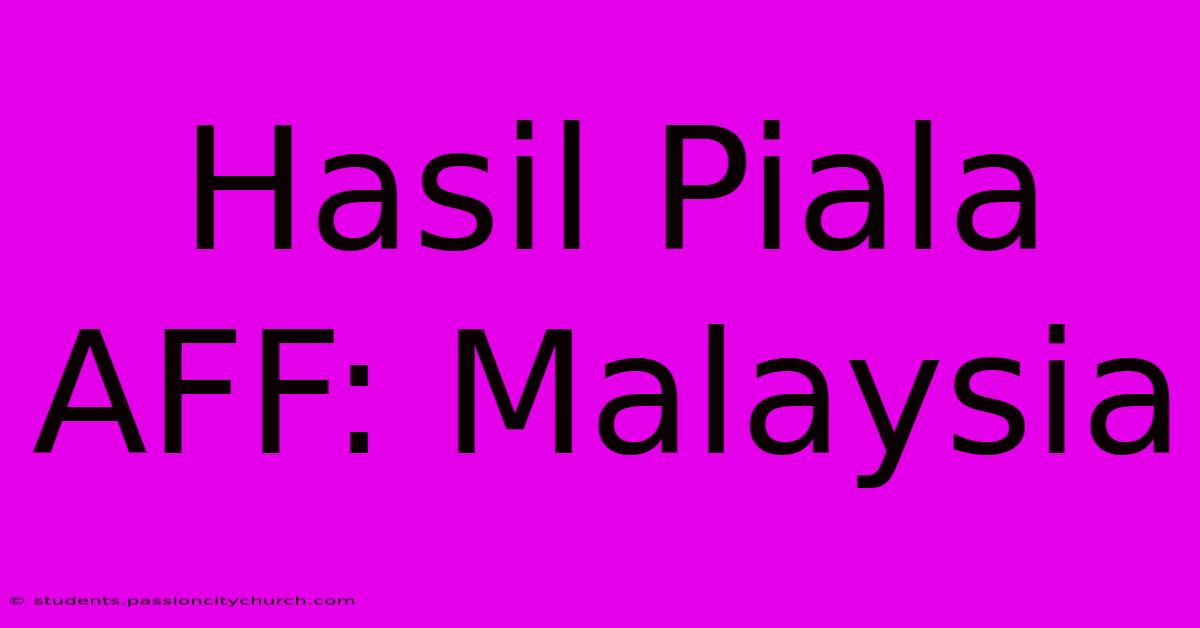 Hasil Piala AFF: Malaysia