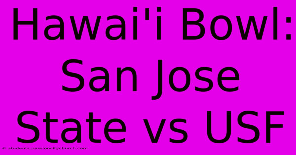 Hawai'i Bowl: San Jose State Vs USF