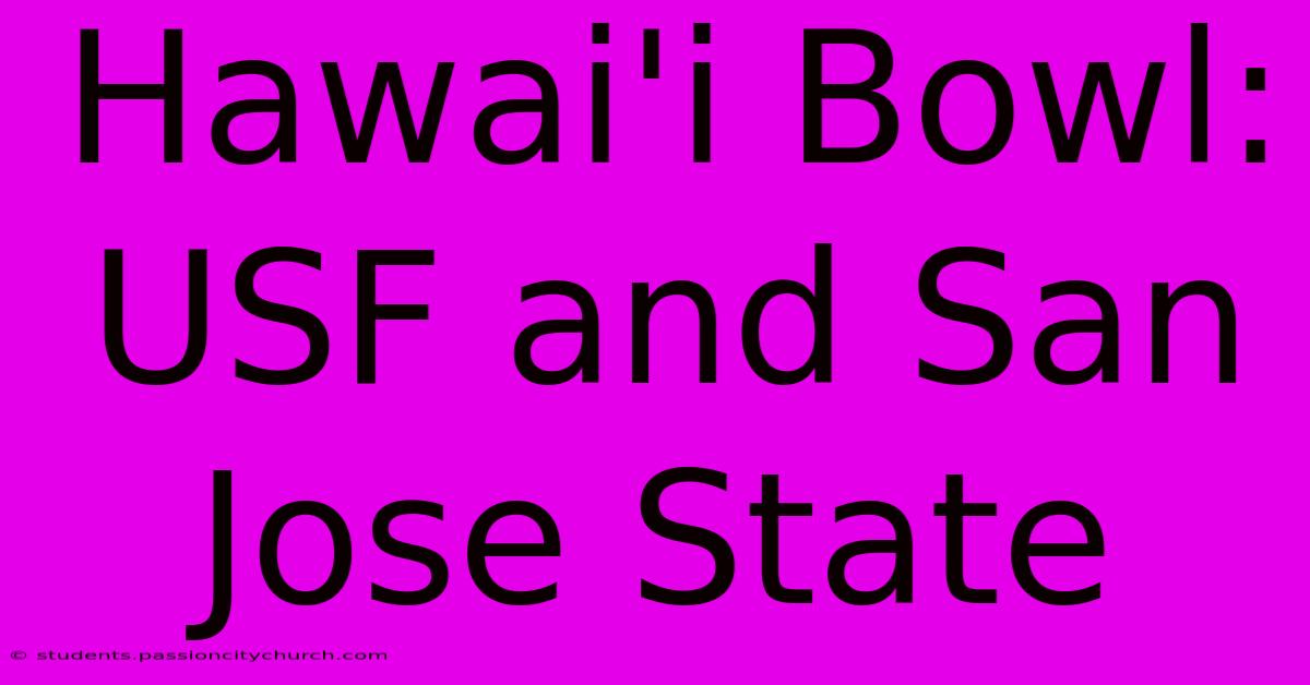 Hawai'i Bowl: USF And San Jose State