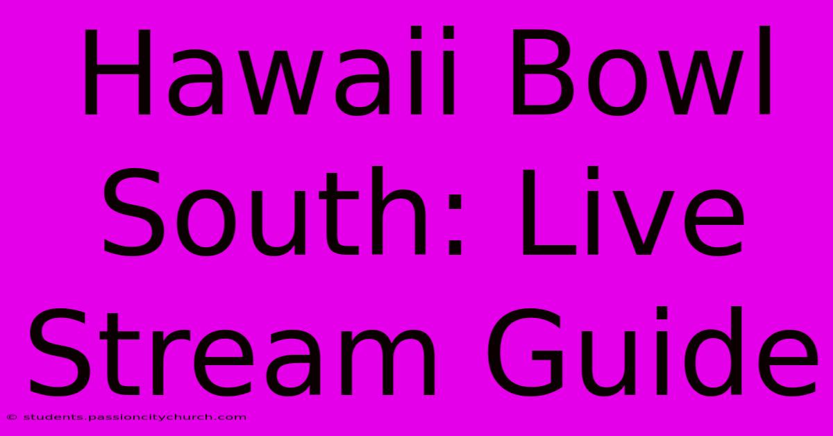 Hawaii Bowl South: Live Stream Guide