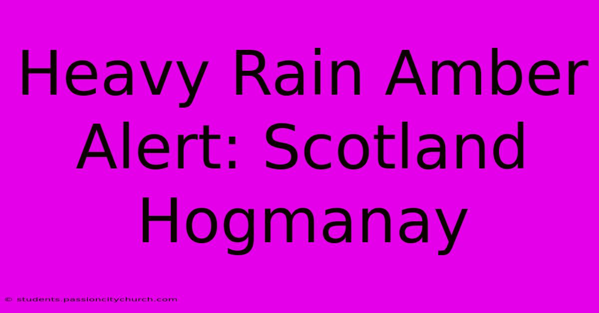 Heavy Rain Amber Alert: Scotland Hogmanay