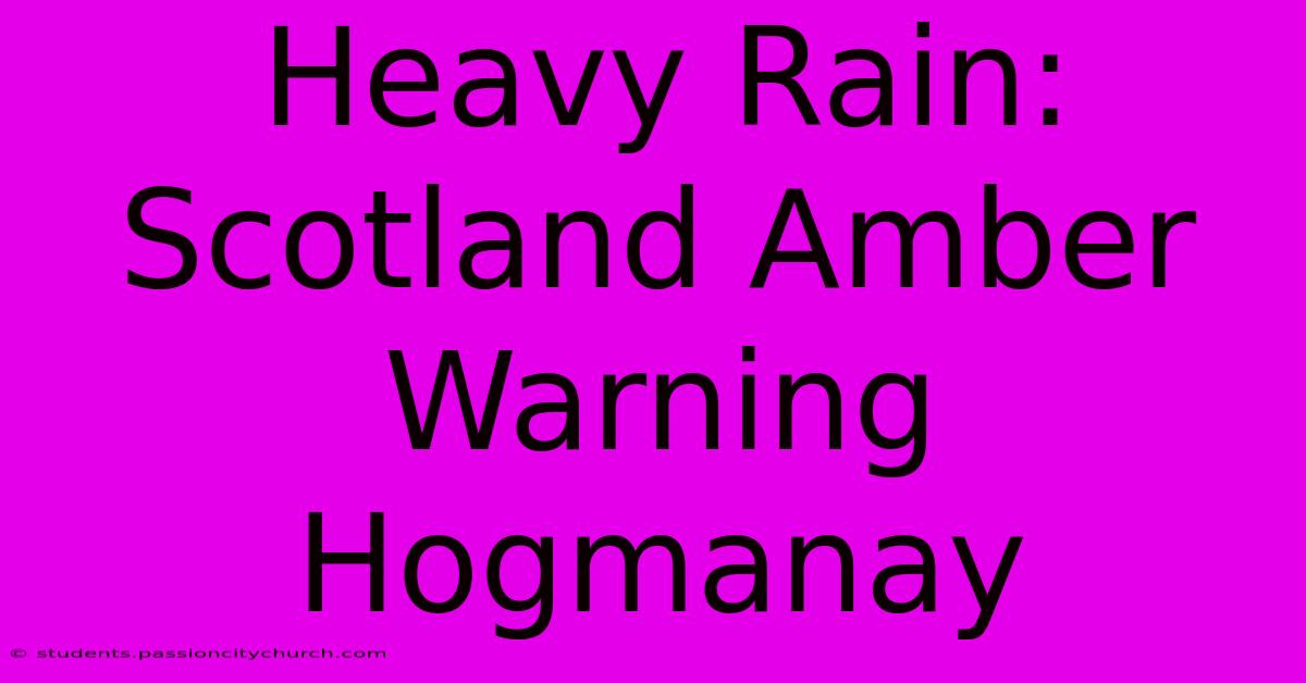 Heavy Rain: Scotland Amber Warning Hogmanay