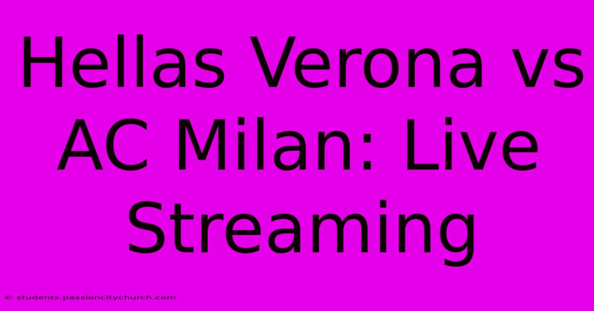 Hellas Verona Vs AC Milan: Live Streaming