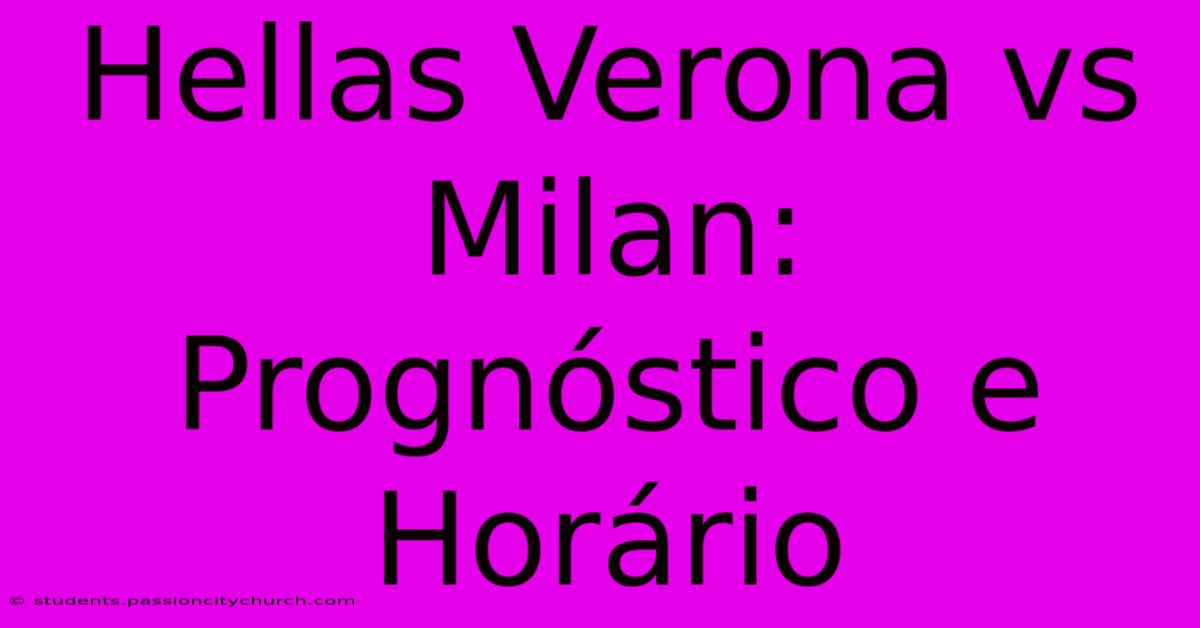 Hellas Verona Vs Milan: Prognóstico E Horário