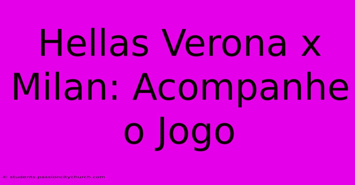 Hellas Verona X Milan: Acompanhe O Jogo