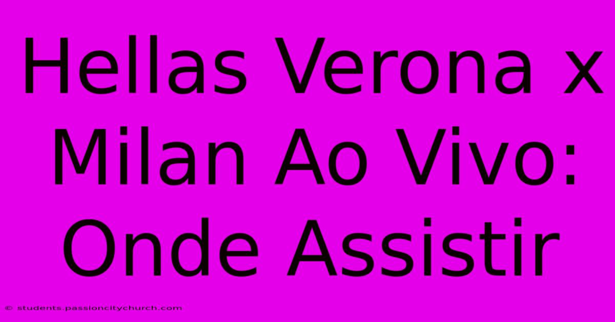 Hellas Verona X Milan Ao Vivo: Onde Assistir