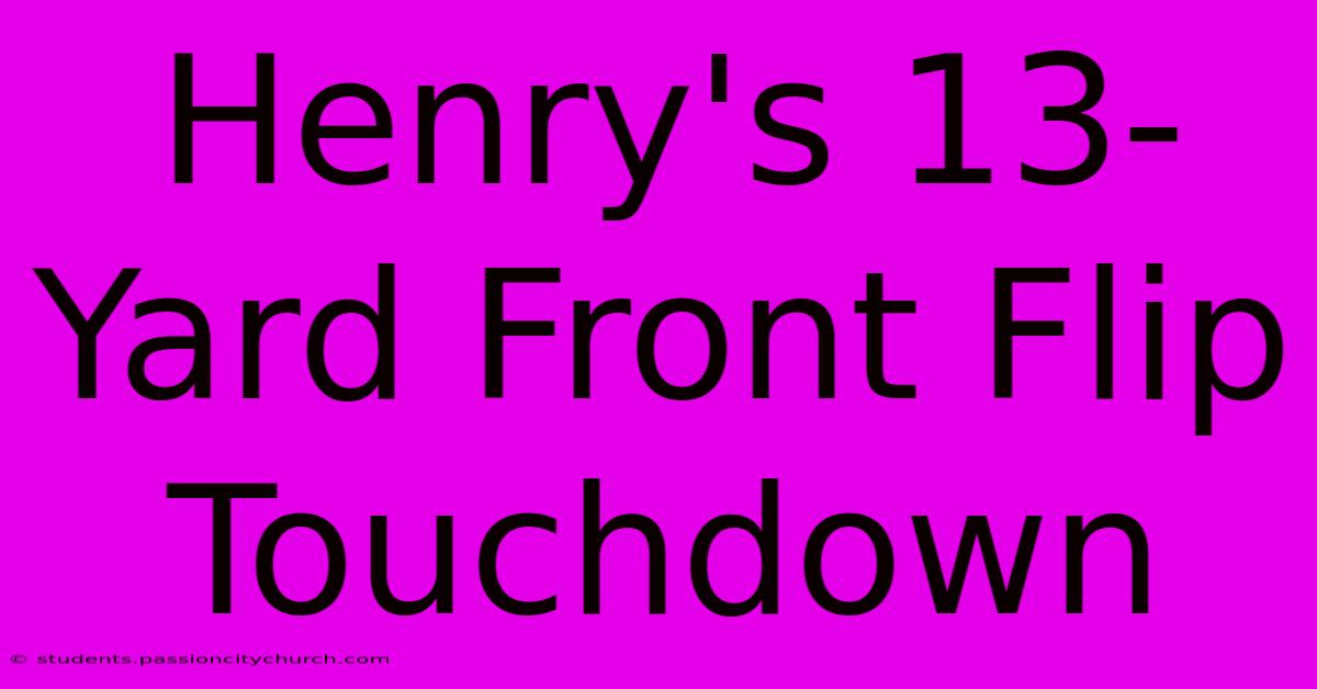 Henry's 13-Yard Front Flip Touchdown