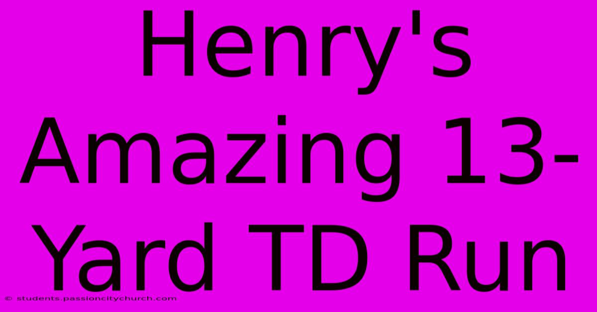 Henry's Amazing 13-Yard TD Run