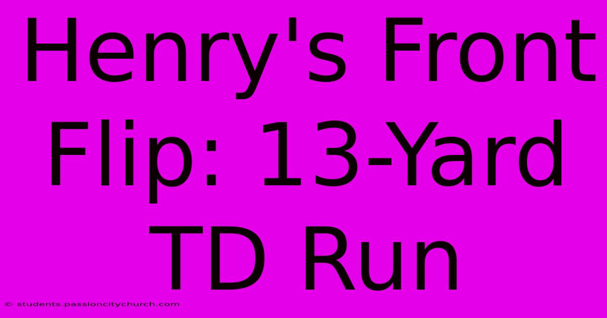 Henry's Front Flip: 13-Yard TD Run