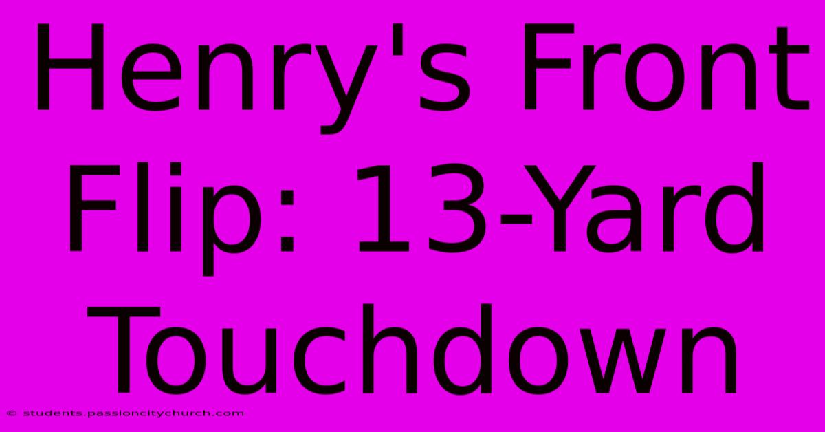 Henry's Front Flip: 13-Yard Touchdown