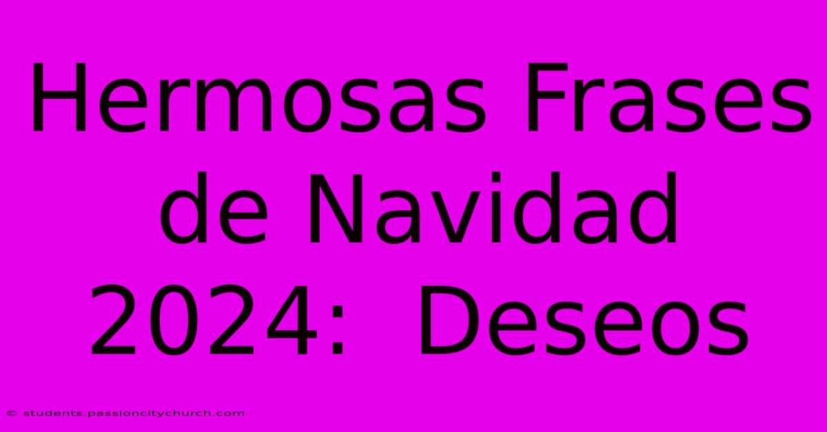 Hermosas Frases De Navidad 2024:  Deseos