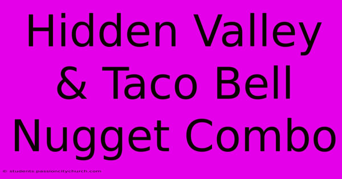 Hidden Valley & Taco Bell Nugget Combo