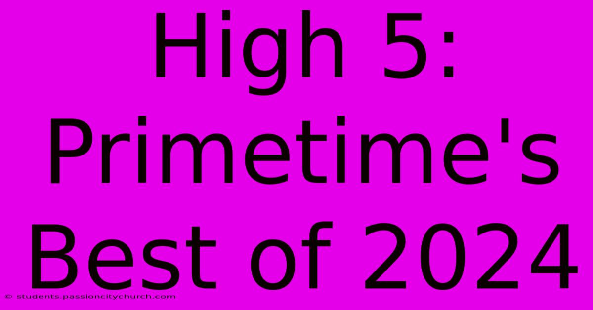 High 5: Primetime's Best Of 2024