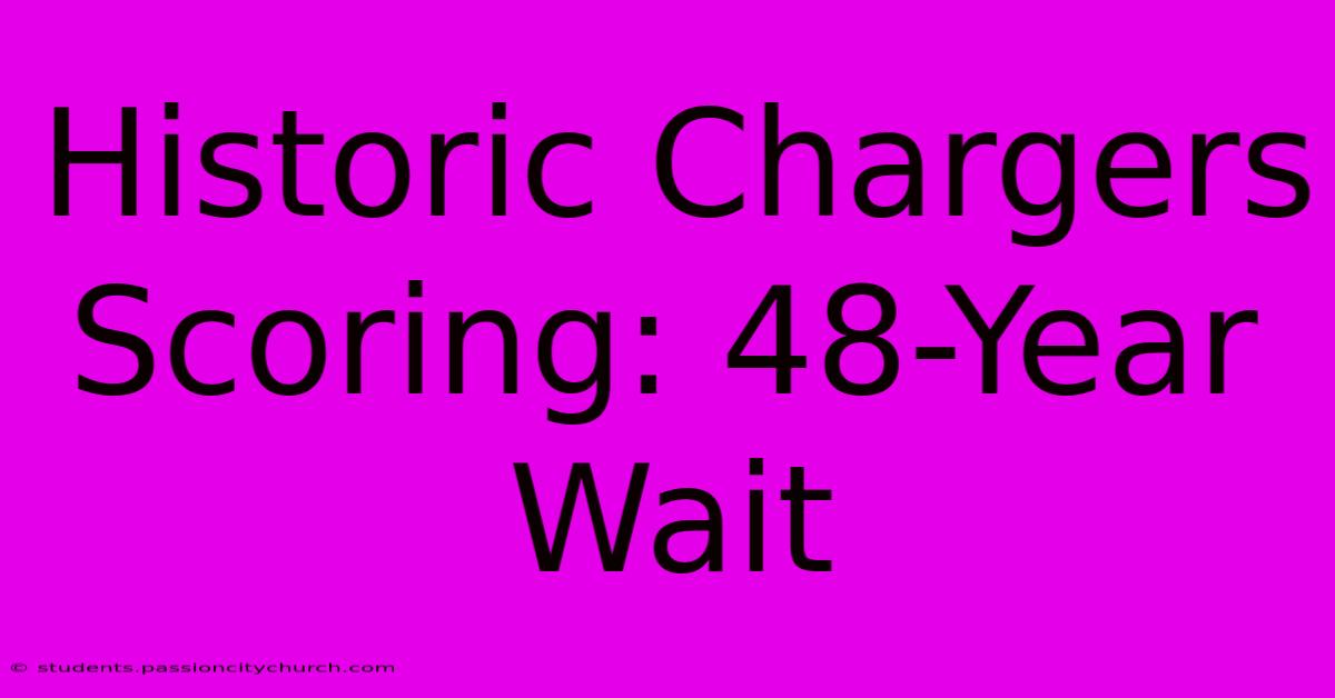 Historic Chargers Scoring: 48-Year Wait