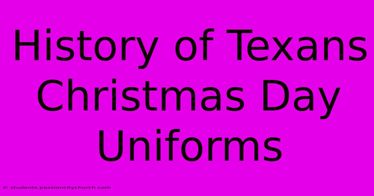 History Of Texans Christmas Day Uniforms