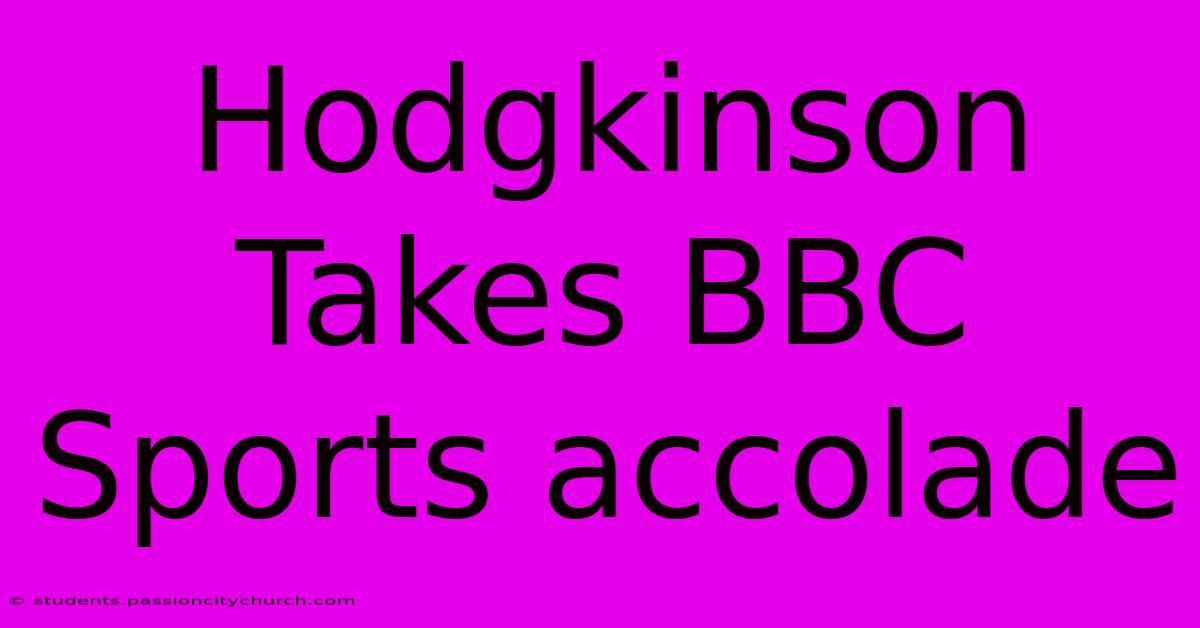 Hodgkinson Takes BBC Sports Accolade