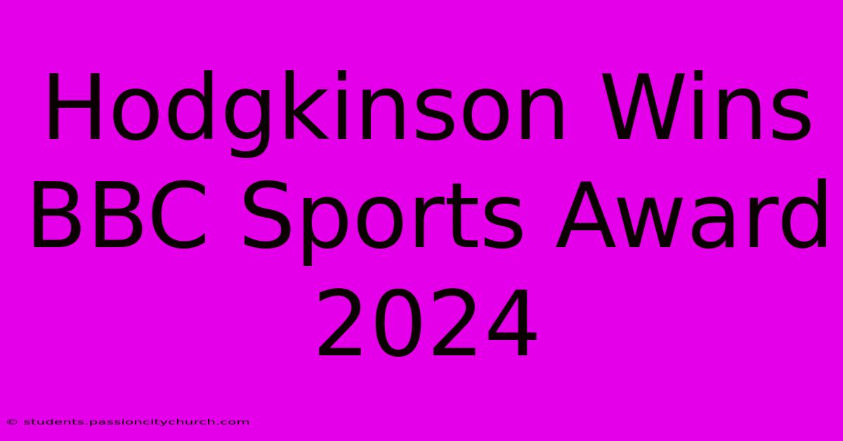 Hodgkinson Wins BBC Sports Award 2024