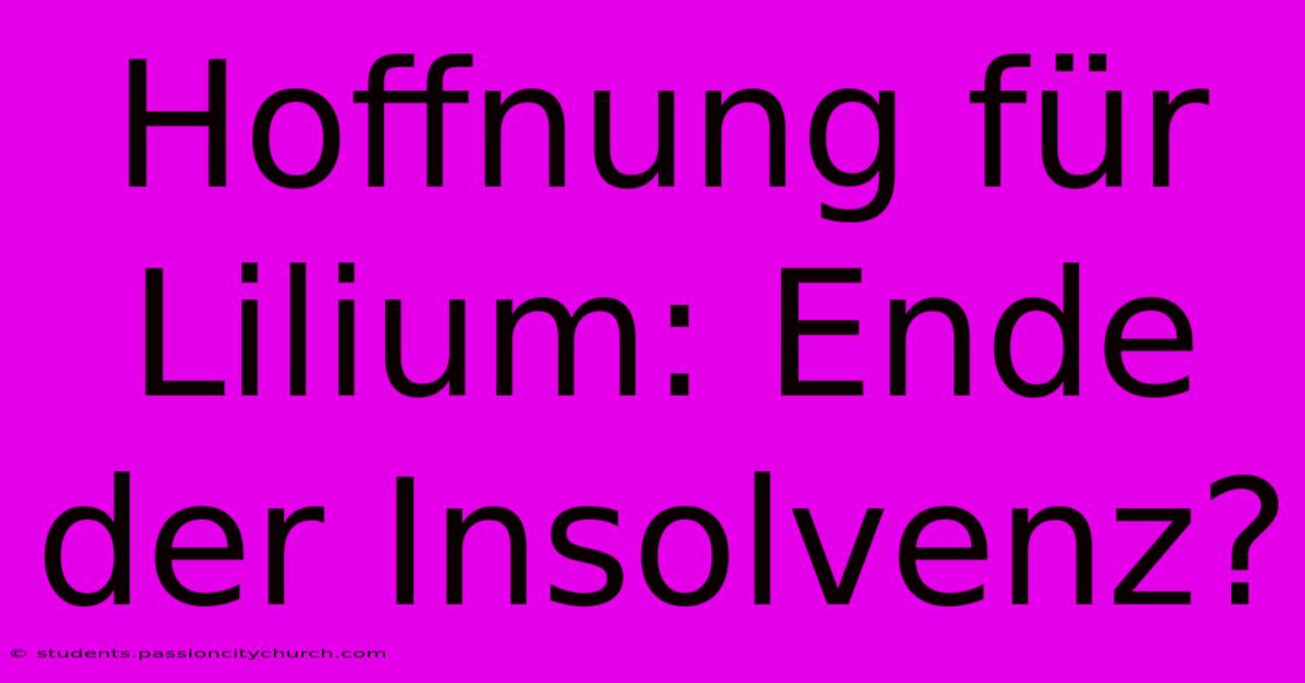 Hoffnung Für Lilium: Ende Der Insolvenz?