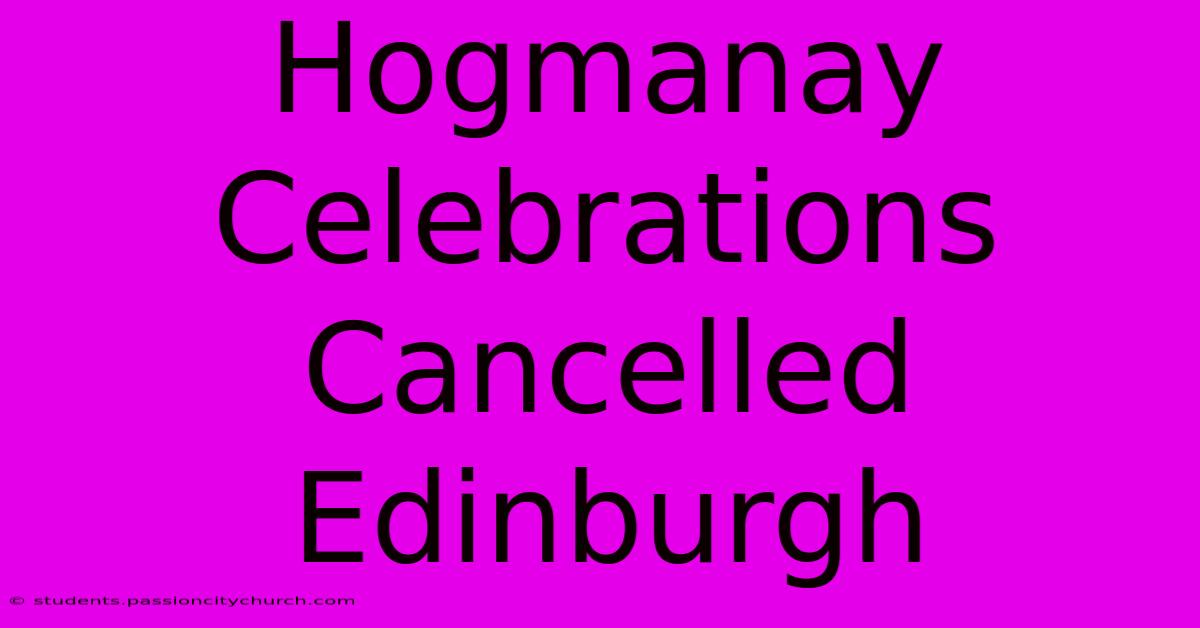 Hogmanay Celebrations Cancelled Edinburgh