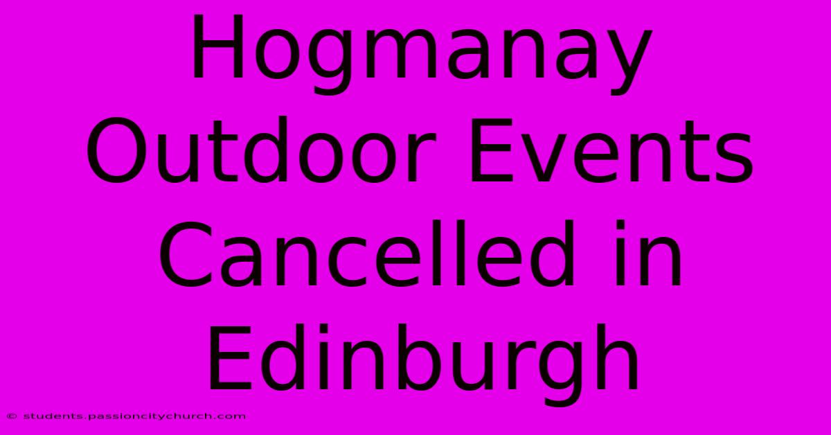 Hogmanay Outdoor Events Cancelled In Edinburgh