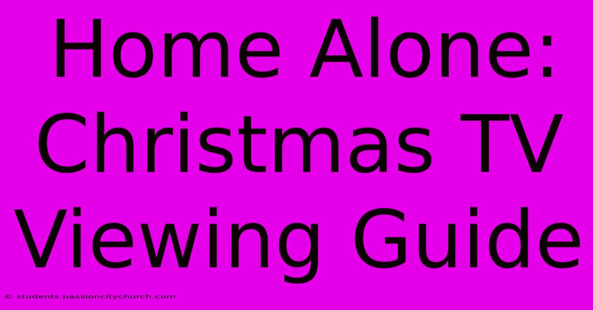 Home Alone: Christmas TV Viewing Guide