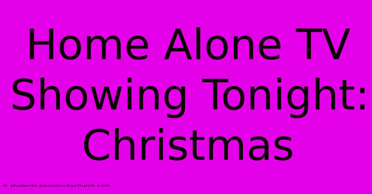 Home Alone TV Showing Tonight: Christmas