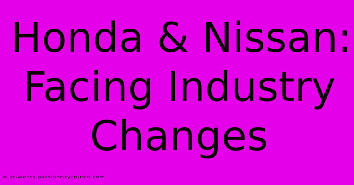 Honda & Nissan: Facing Industry Changes