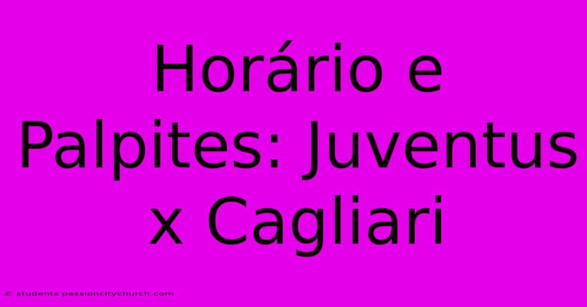 Horário E Palpites: Juventus X Cagliari