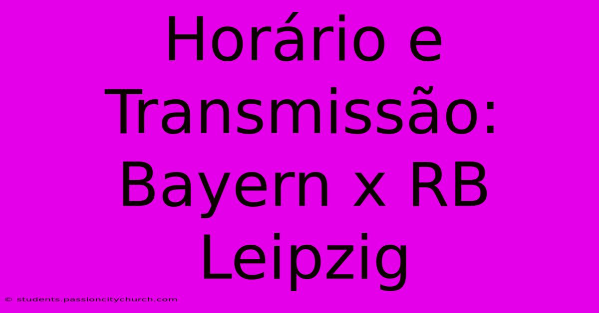 Horário E Transmissão: Bayern X RB Leipzig