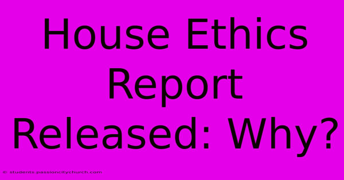 House Ethics Report Released: Why?