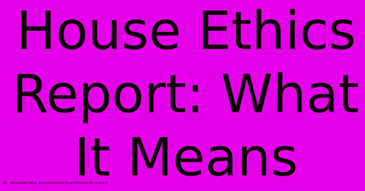 House Ethics Report: What It Means