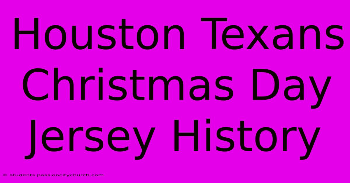 Houston Texans Christmas Day Jersey History