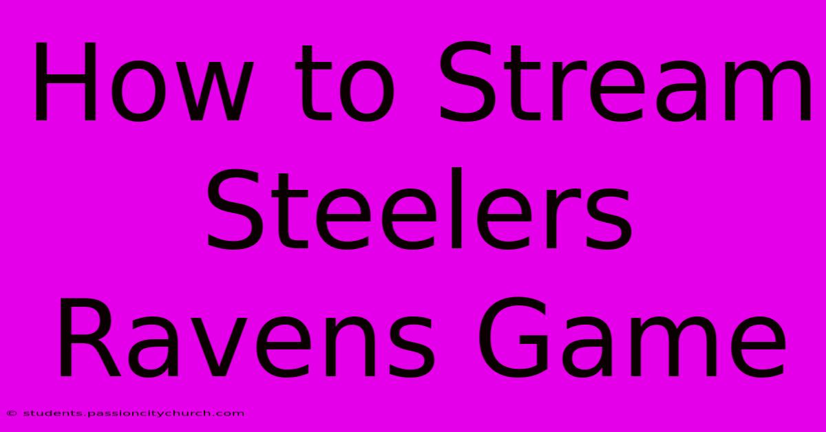 How To Stream Steelers Ravens Game