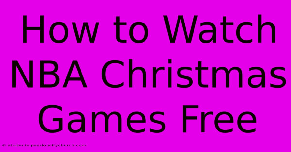 How To Watch NBA Christmas Games Free