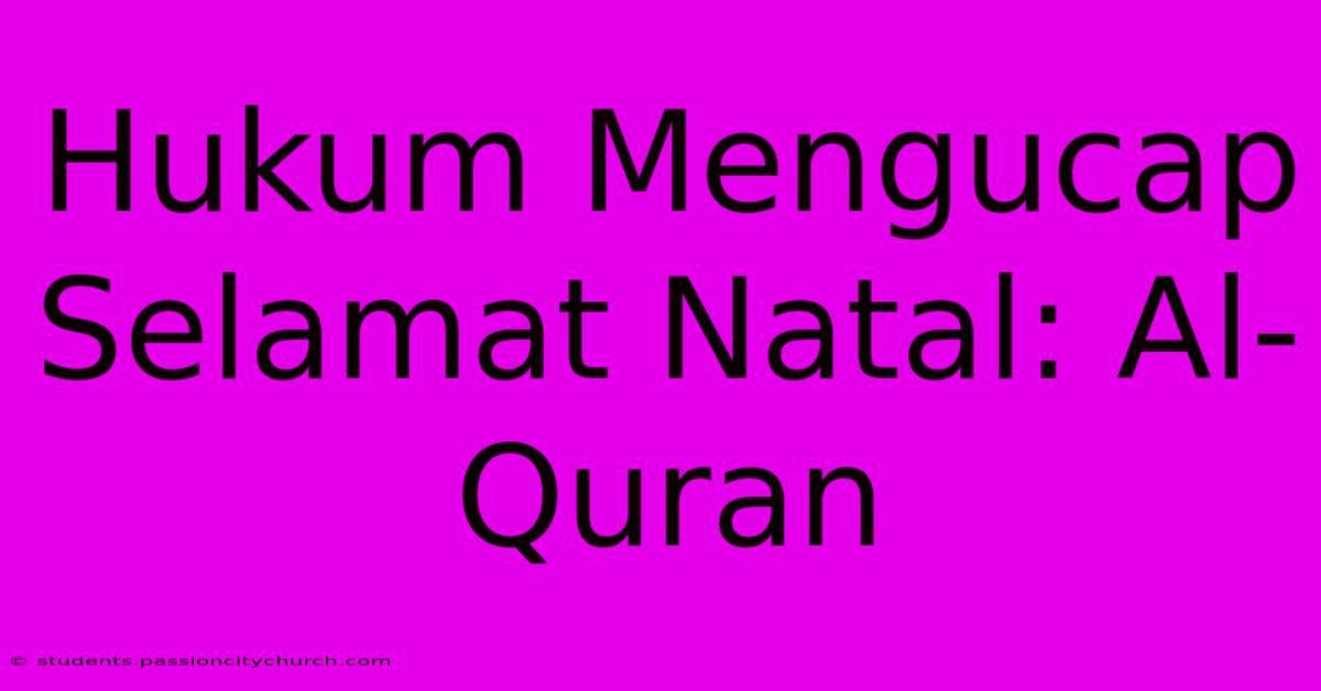 Hukum Mengucap Selamat Natal: Al-Quran