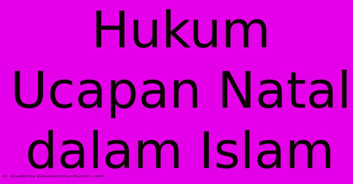 Hukum Ucapan Natal Dalam Islam