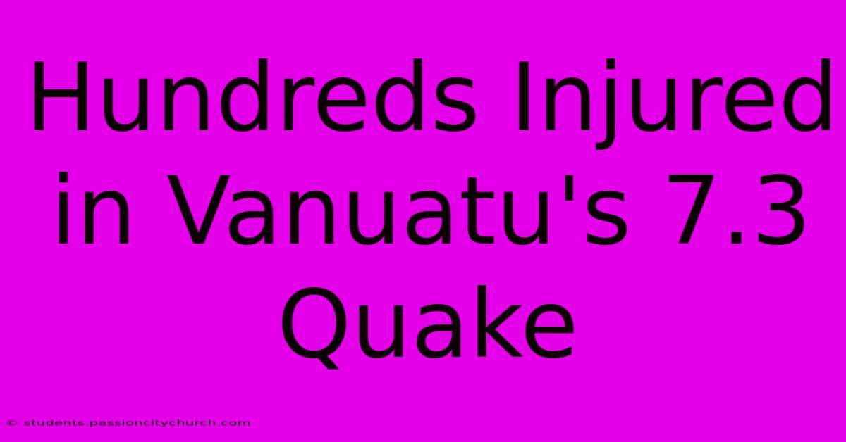 Hundreds Injured In Vanuatu's 7.3 Quake