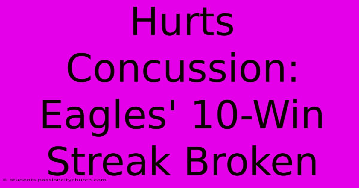 Hurts Concussion: Eagles' 10-Win Streak Broken