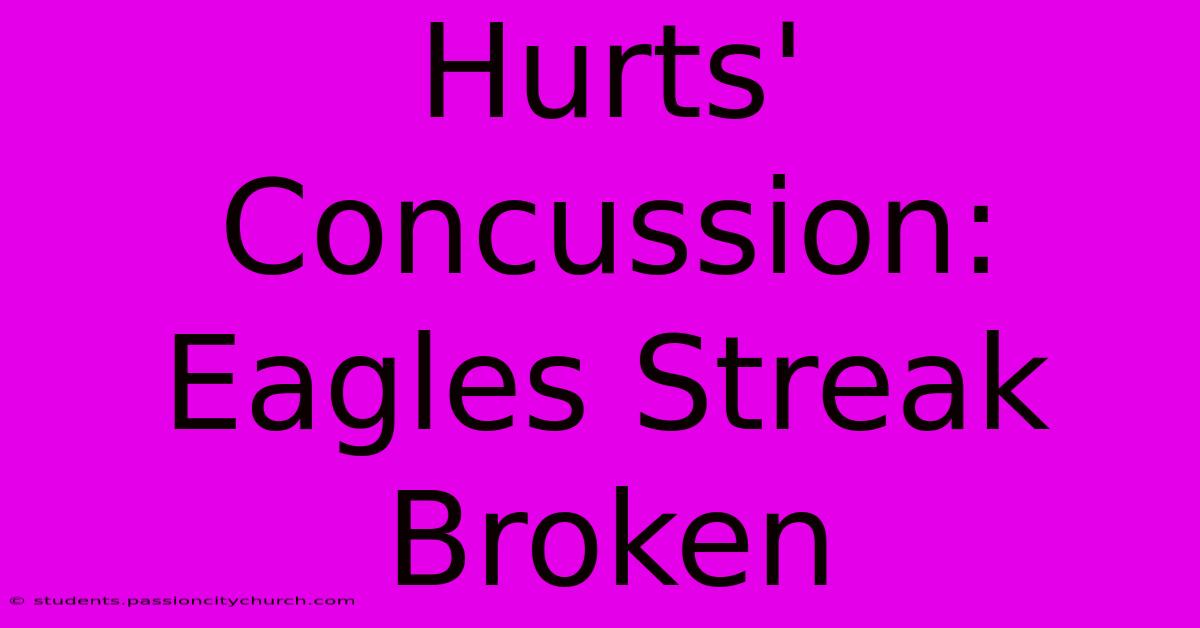 Hurts' Concussion: Eagles Streak Broken