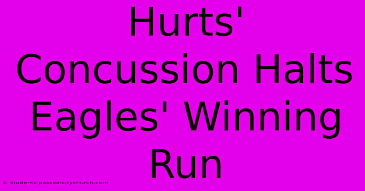 Hurts' Concussion Halts Eagles' Winning Run