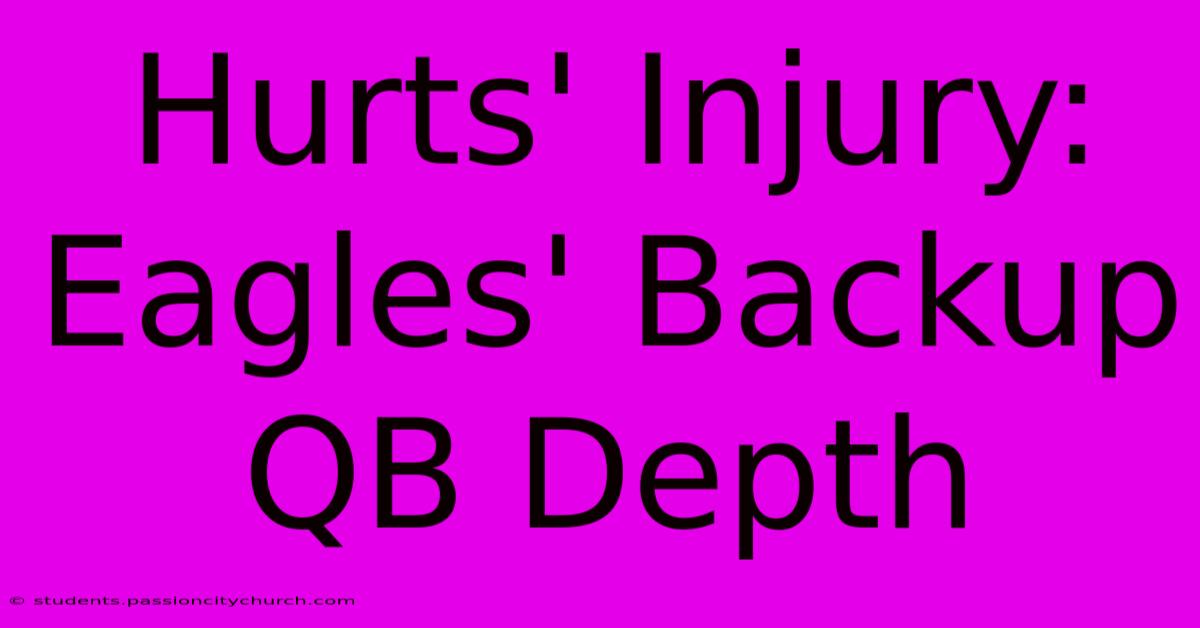 Hurts' Injury: Eagles' Backup QB Depth