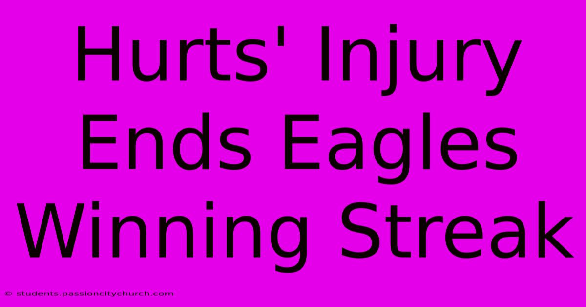 Hurts' Injury Ends Eagles Winning Streak