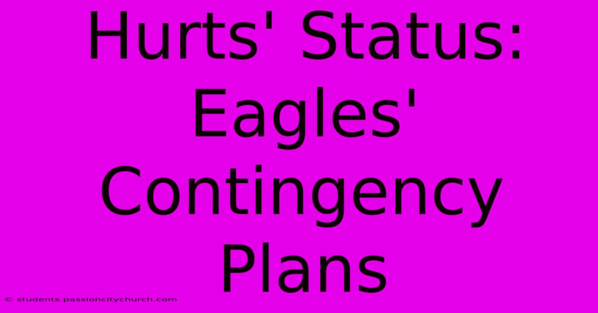 Hurts' Status: Eagles' Contingency Plans