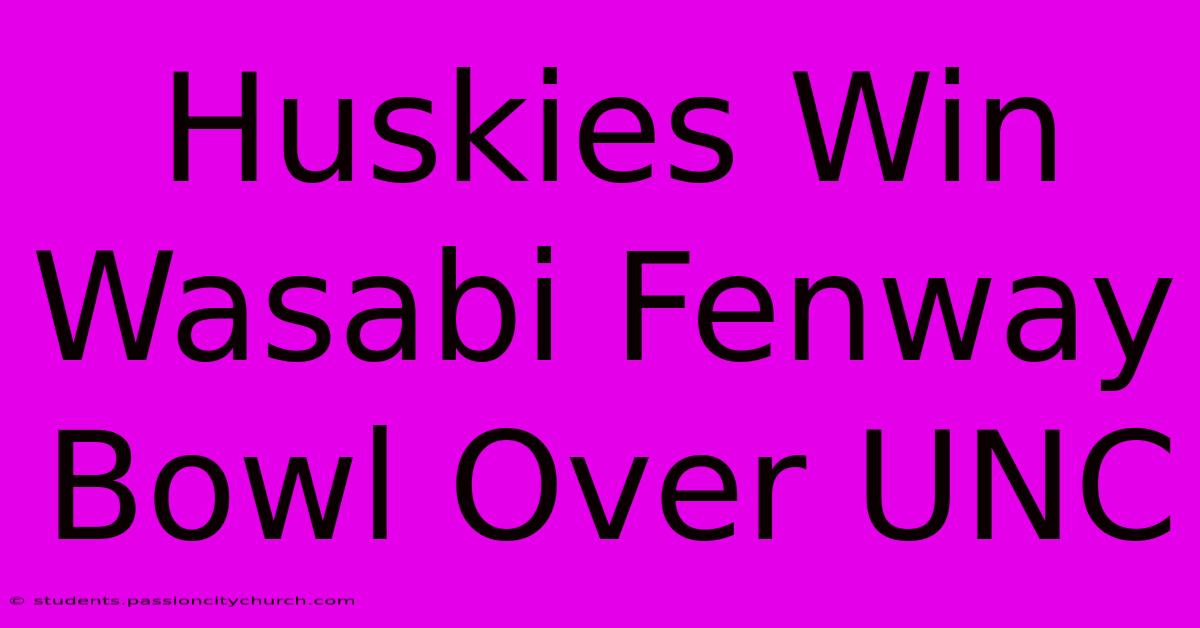 Huskies Win Wasabi Fenway Bowl Over UNC