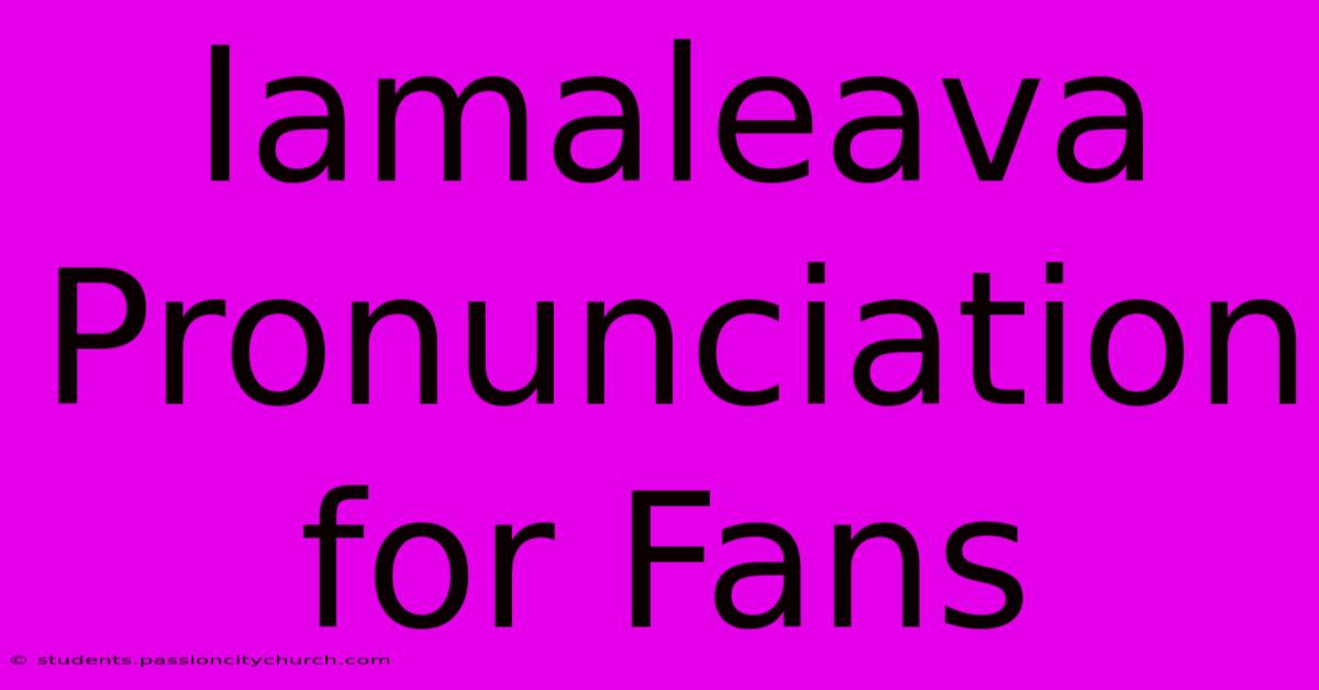 Iamaleava Pronunciation For Fans