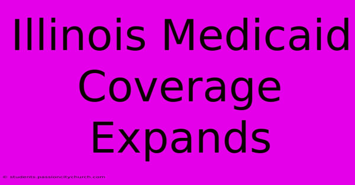 Illinois Medicaid Coverage Expands